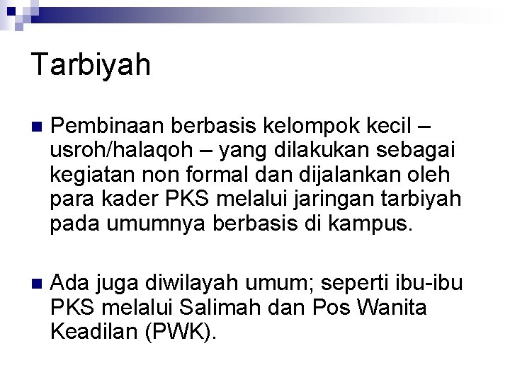 Tarbiyah n Pembinaan berbasis kelompok kecil – usroh/halaqoh – yang dilakukan sebagai kegiatan non