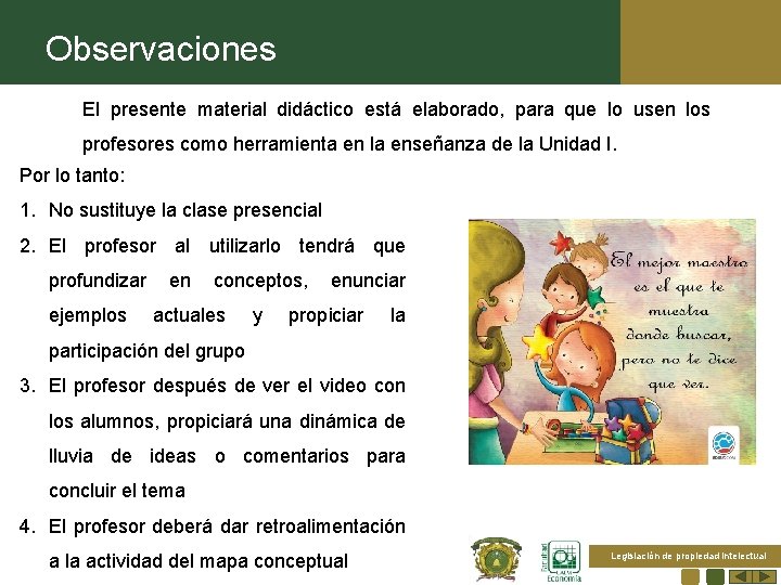 Observaciones El presente material didáctico está elaborado, para que lo usen los profesores como