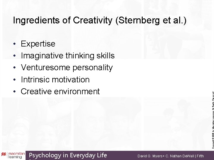 Ingredients of Creativity (Sternberg et al. ) Expertise Imaginative thinking skills Venturesome personality Intrinsic