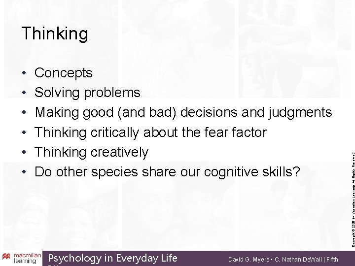  • • • Concepts Solving problems Making good (and bad) decisions and judgments