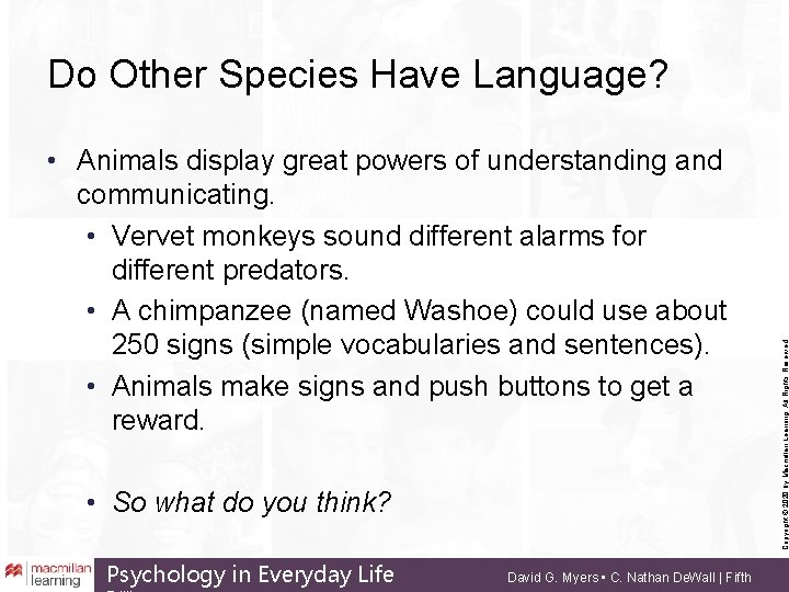  • Animals display great powers of understanding and communicating. • Vervet monkeys sound