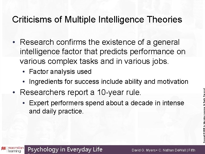 Criticisms of Multiple Intelligence Theories • Research confirms the existence of a general intelligence