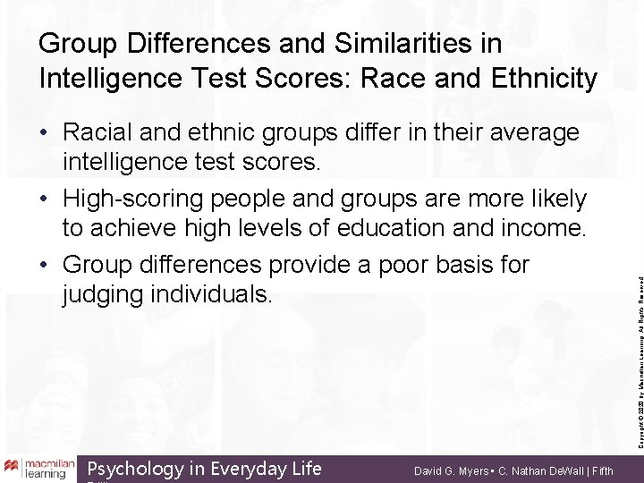  • Racial and ethnic groups differ in their average intelligence test scores. •