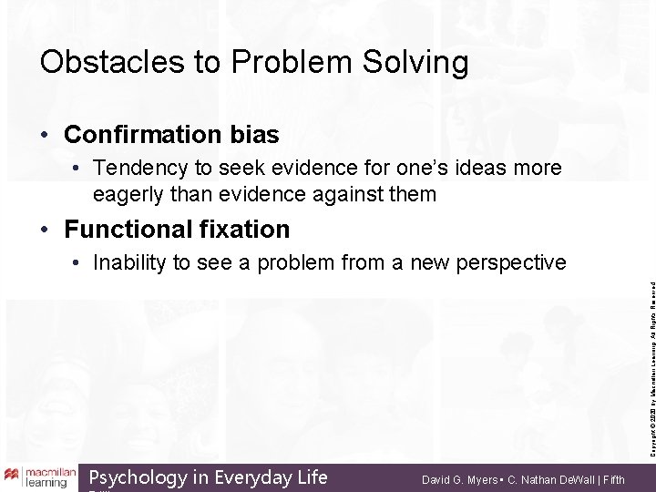 Obstacles to Problem Solving • Confirmation bias • Tendency to seek evidence for one’s