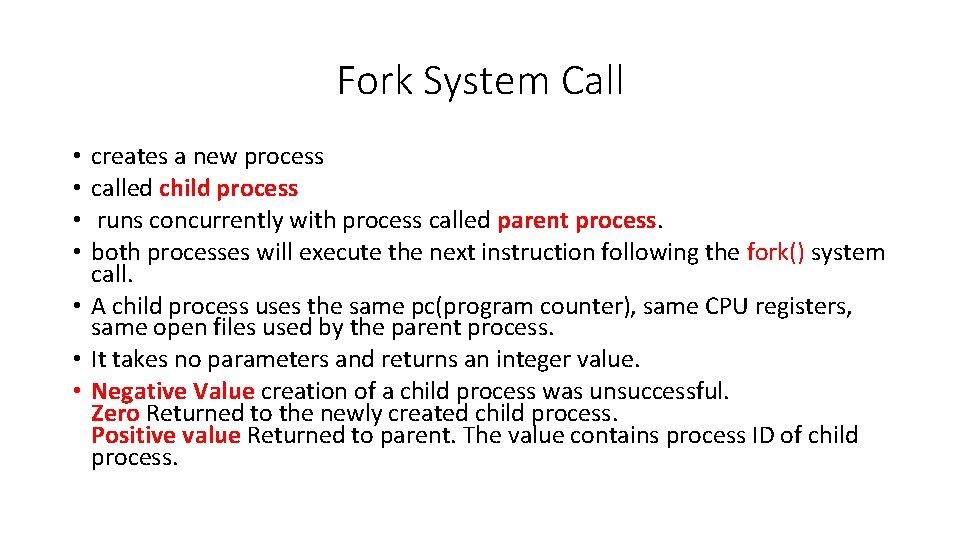 Fork System Call creates a new process called child process runs concurrently with process