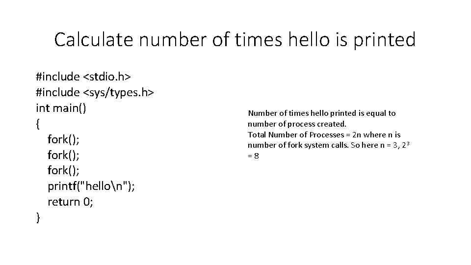 Calculate number of times hello is printed #include <stdio. h> #include <sys/types. h> int