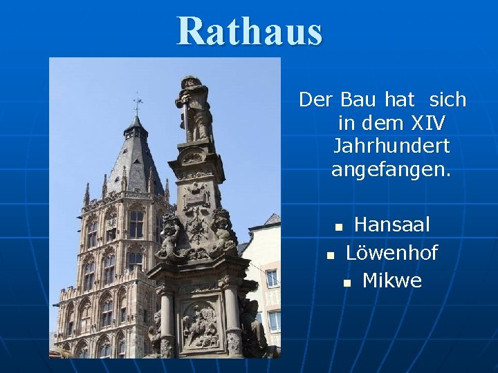 Rathaus Der Bau hat sich in dem XIV Jahrhundert angefangen. Hansaal Löwenhof n Mikwe