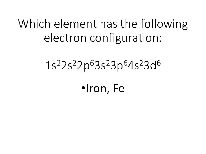 Which element has the following electron configuration: 1 s 22 p 63 s 23 Which element has the following electron configuration: 1 s 22 p 63 s 23