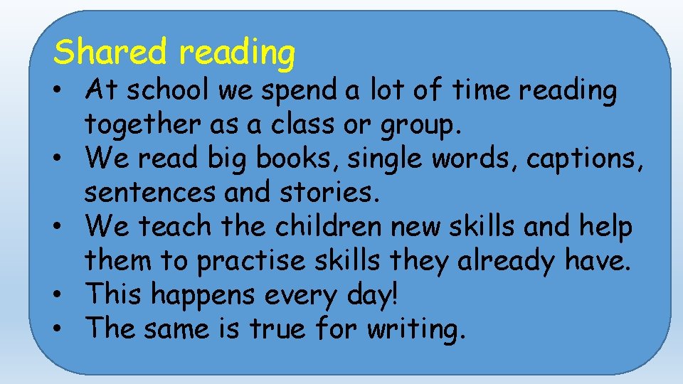 Shared reading • At school we spend a lot of time reading together as