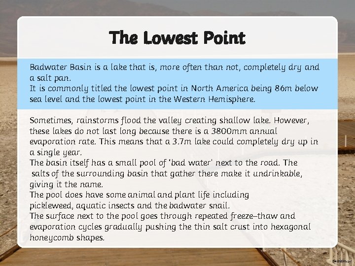 The Lowest Point Badwater Basin is a lake that is, more often than not,