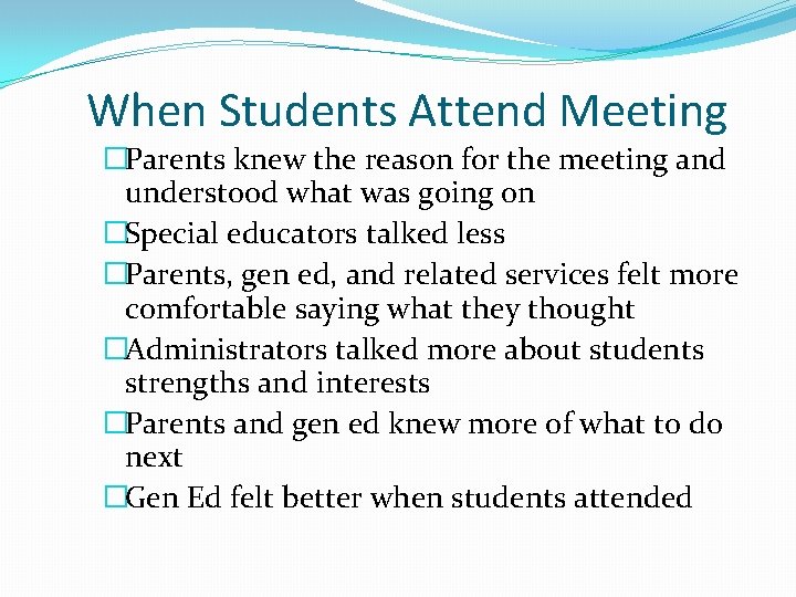 When Students Attend Meeting �Parents knew the reason for the meeting and understood what When Students Attend Meeting �Parents knew the reason for the meeting and understood what