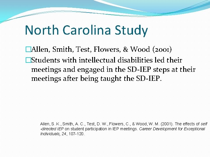 North Carolina Study �Allen, Smith, Test, Flowers, & Wood (2001) �Students with intellectual disabilities North Carolina Study �Allen, Smith, Test, Flowers, & Wood (2001) �Students with intellectual disabilities