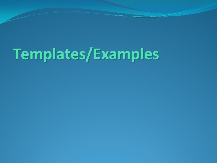 Templates/Examples Templates/Examples