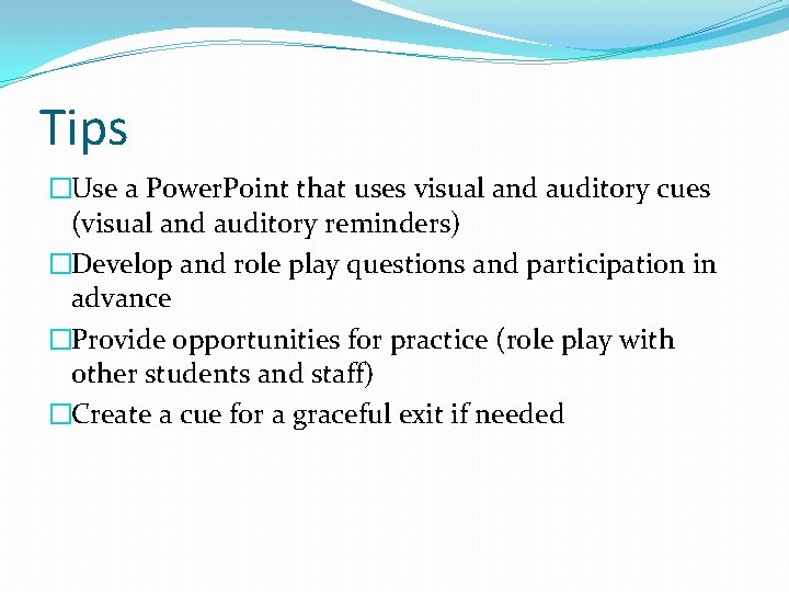 Tips �Use a Power. Point that uses visual and auditory cues (visual and auditory Tips �Use a Power. Point that uses visual and auditory cues (visual and auditory