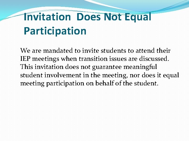 Invitation Does Not Equal Participation We are mandated to invite students to attend their Invitation Does Not Equal Participation We are mandated to invite students to attend their