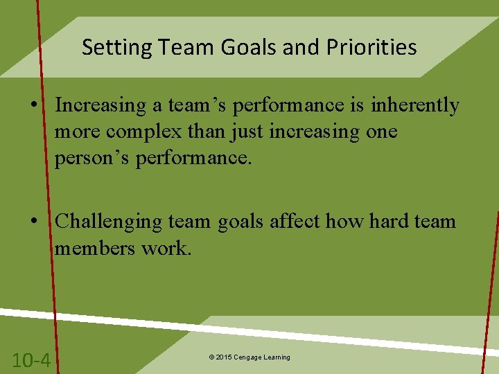 Setting Team Goals and Priorities • Increasing a team’s performance is inherently more complex