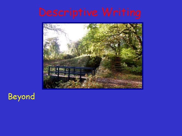 Descriptive Writing Beyond 