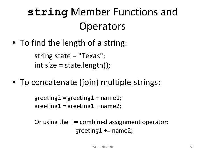 string Member Functions and Operators • To find the length of a string: string