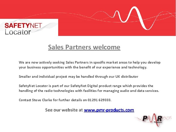 Sales Partners welcome We are now actively seeking Sales Partners in specific market areas