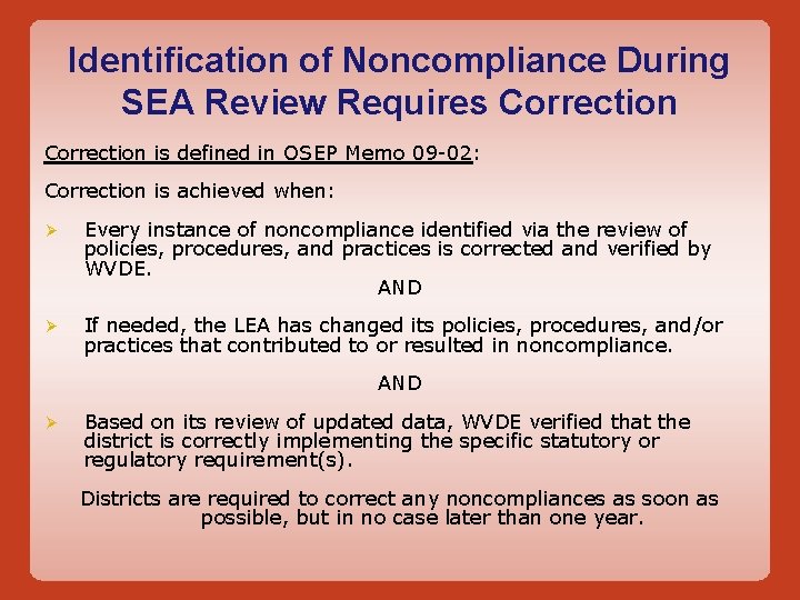 Identification of Noncompliance During SEA Review Requires Correction is defined in OSEP Memo 09