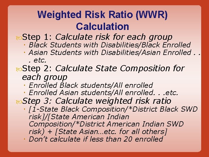 Weighted Risk Ratio (WWR) Calculation Step 1: Calculate risk for each group Black Students