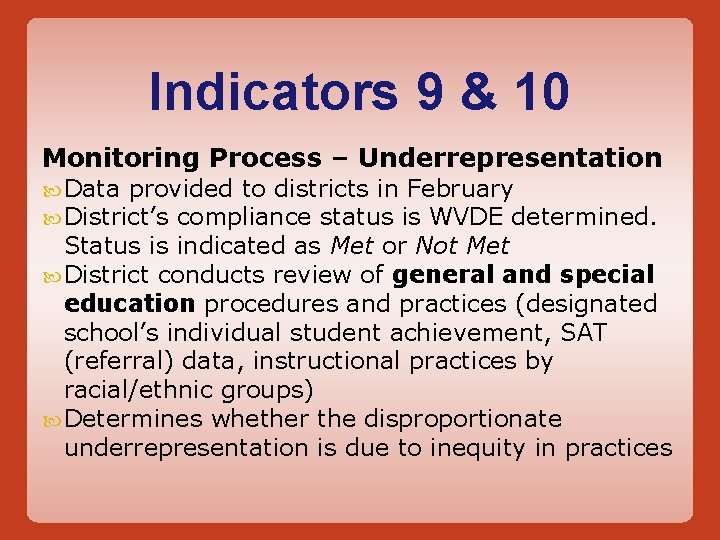 Indicators 9 & 10 Monitoring Process – Underrepresentation Data provided to districts in February