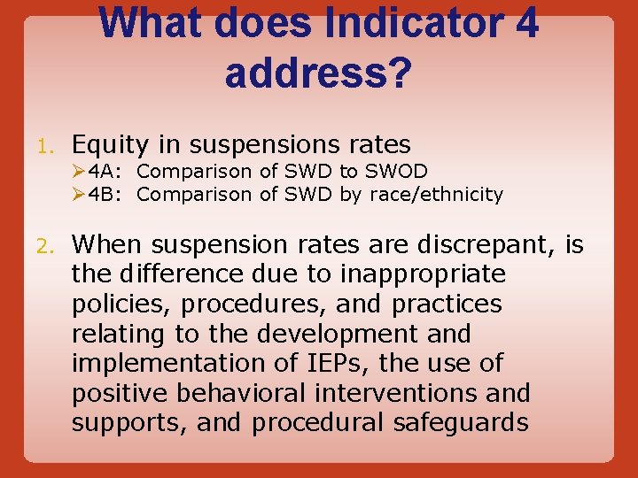 What does Indicator 4 address? 1. Equity in suspensions rates Ø 4 A: Comparison