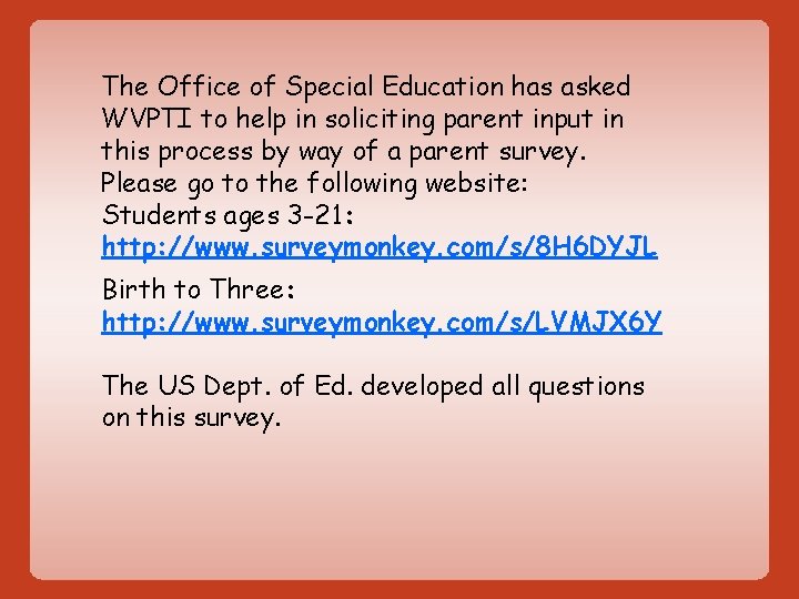 The Office of Special Education has asked WVPTI to help in soliciting parent input