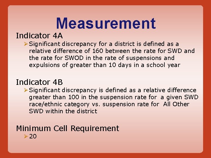 Measurement Indicator 4 A Ø Significant discrepancy for a district is defined as a