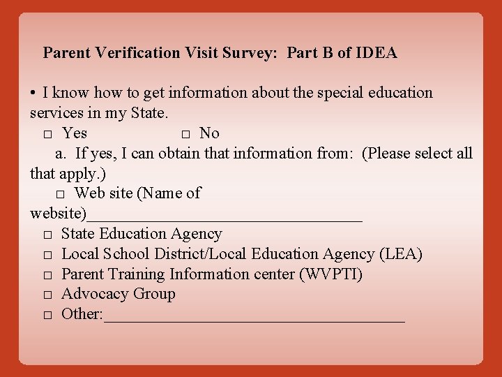 Parent Verification Visit Survey: Part B of IDEA • I know how to get