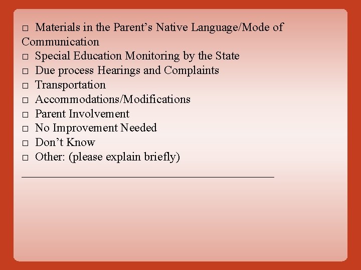 □ Materials in the Parent’s Native Language/Mode of Communication □ Special Education Monitoring by