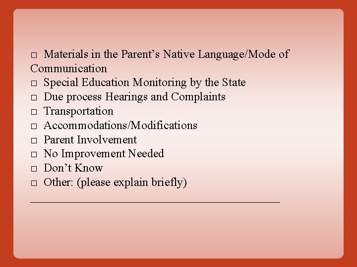 □ Materials in the Parent’s Native Language/Mode of Communication □ Special Education Monitoring by □ Materials in the Parent’s Native Language/Mode of Communication □ Special Education Monitoring by