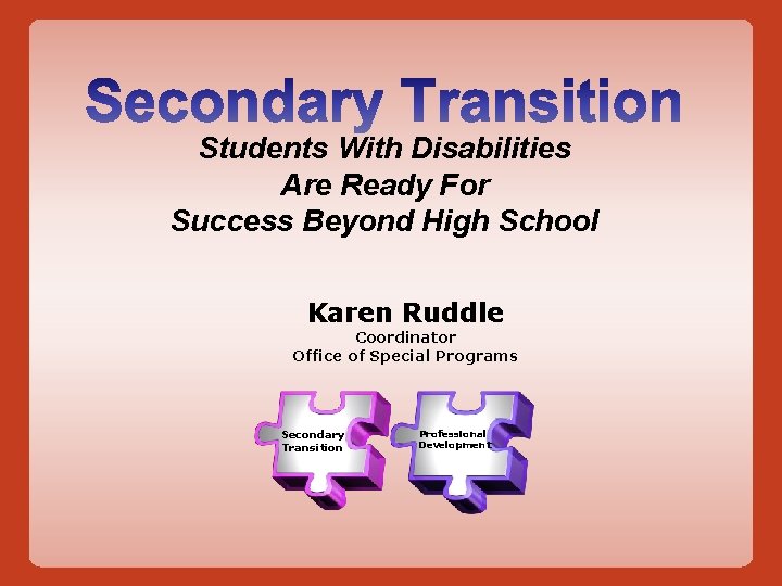 Students With Disabilities Are Ready For Success Beyond High School Karen Ruddle Coordinator Office