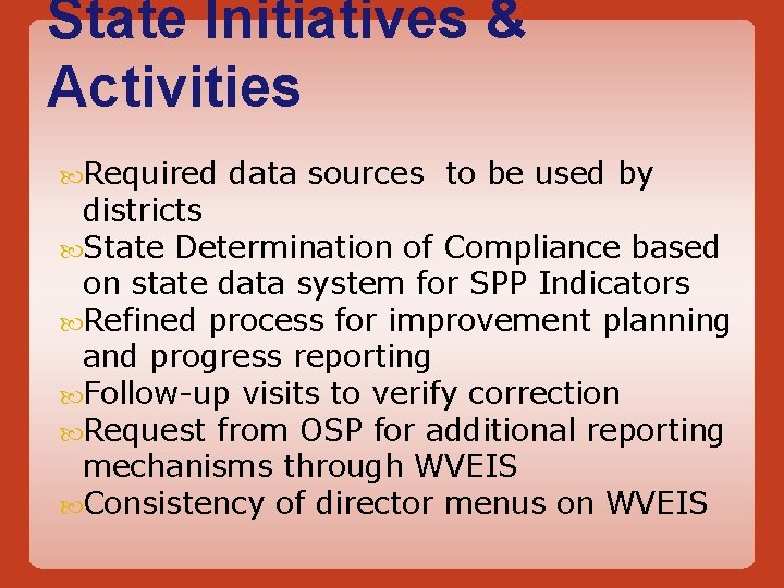 State Initiatives & Activities Required data sources to be used by districts State Determination State Initiatives & Activities Required data sources to be used by districts State Determination