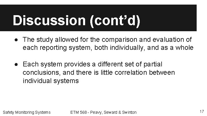 Discussion (cont’d) ● The study allowed for the comparison and evaluation of each reporting