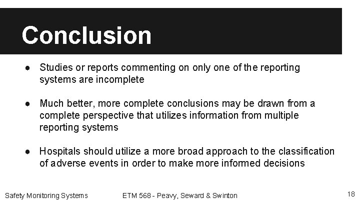 Conclusion ● Studies or reports commenting on only one of the reporting systems are