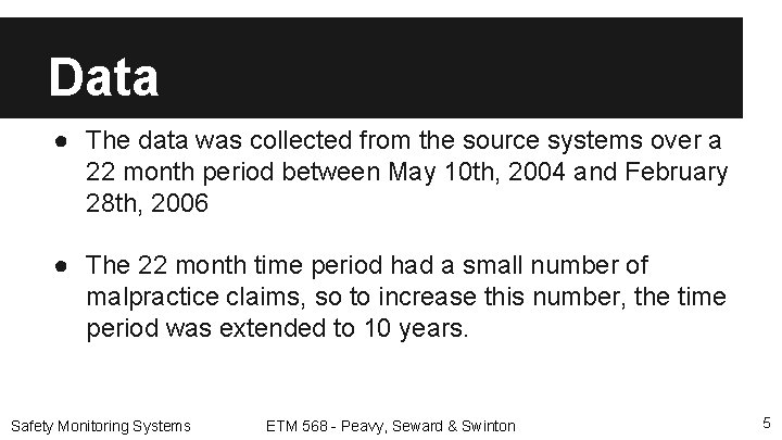 Data ● The data was collected from the source systems over a 22 month
