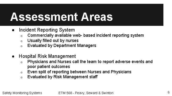 Assessment Areas ● Incident Reporting System o o o Commercially available web- based incident