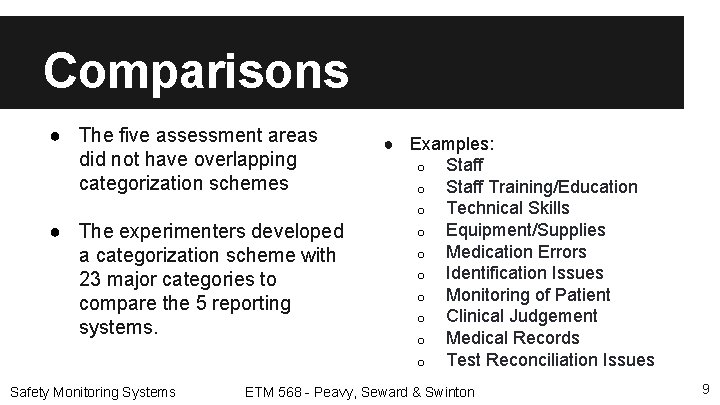 Comparisons ● The five assessment areas did not have overlapping categorization schemes ● The