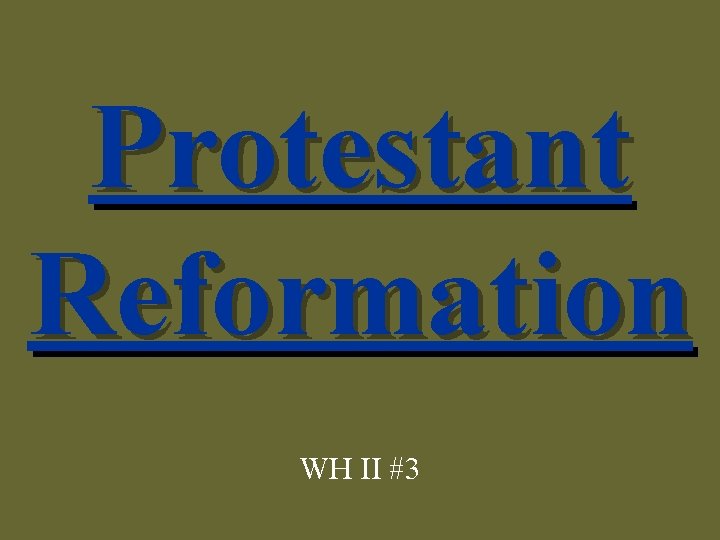 Protestant Reformation WH II #3 