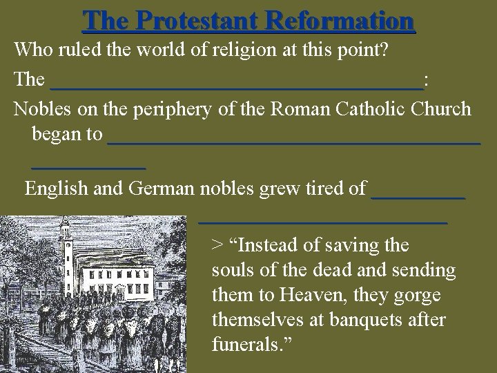 The Protestant Reformation Who ruled the world of religion at this point? The __________________: