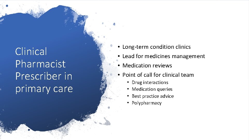 Clinical Pharmacist Prescriber in primary care • • Long-term condition clinics Lead for medicines