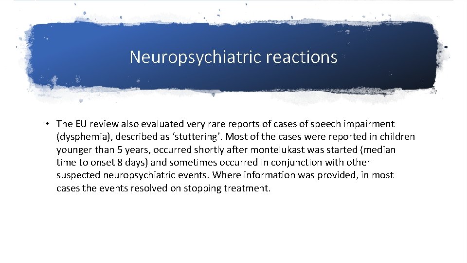 Neuropsychiatric reactions • The EU review also evaluated very rare reports of cases of