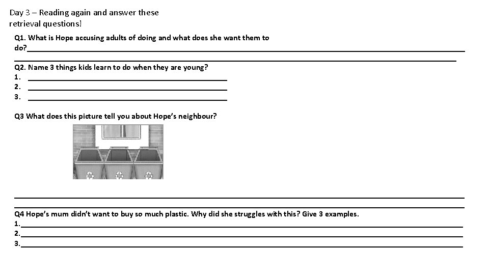 Day 3 – Reading again and answer these retrieval questions! Q 1. What is