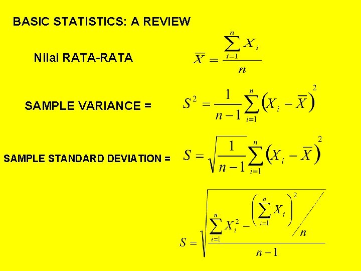 BASIC STATISTICS: A REVIEW Nilai RATA-RATA SAMPLE VARIANCE = SAMPLE STANDARD DEVIATION = 