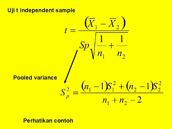 Uji t independent sample Pooled variance Perhatikan contoh 