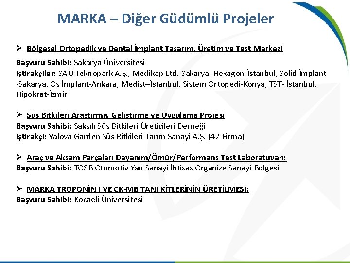 MARKA – Diğer Güdümlü Projeler Ø Bölgesel Ortopedik ve Dental İmplant Tasarım, Üretim ve