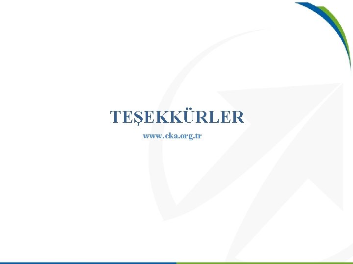 TEŞEKKÜRLER www. cka. org. tr 