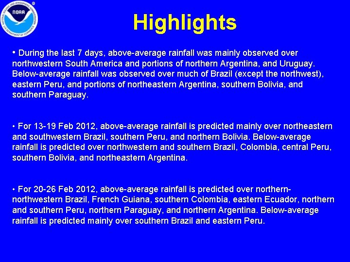 Highlights • During the last 7 days, above-average rainfall was mainly observed over northwestern