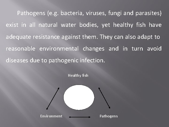 Pathogens (e. g. bacteria, viruses, fungi and parasites) exist in all natural water bodies,